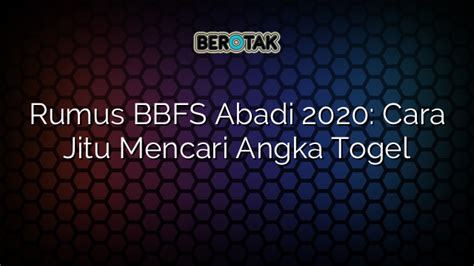 bbfs 4 digit abadi|√ Rumus BBFS: Cara Mudah Menebak Angka Togel .